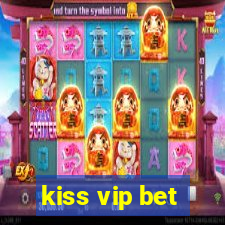 kiss vip bet